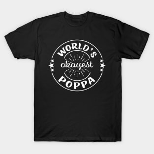 Worlds Okayest Poppa Funny Dad Sarcastic Father Matching Family T-Shirt